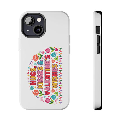 Hugs, Kisses & Valentine’s Wishes - Phone Case