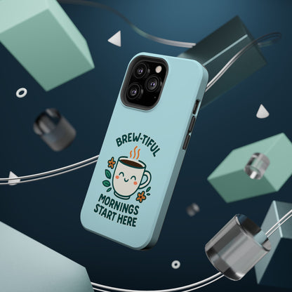 Brew-tiful Mornings Start Here - Magnetic Phone Case