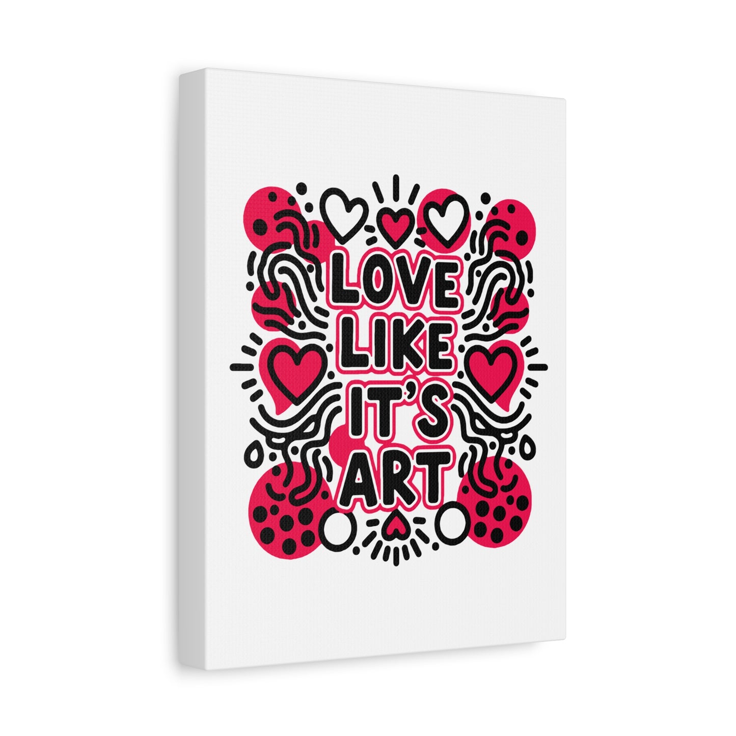 Love Like It's Art - Stretched Canvas