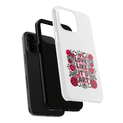 Love Like It's Art - Phone Case