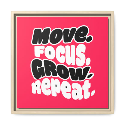 Move. Focus. Grow. Repeat. - Framed Canvas