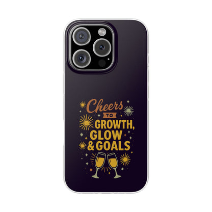 Cheers to Growth, Glow & Goals - Flexi Phone Case