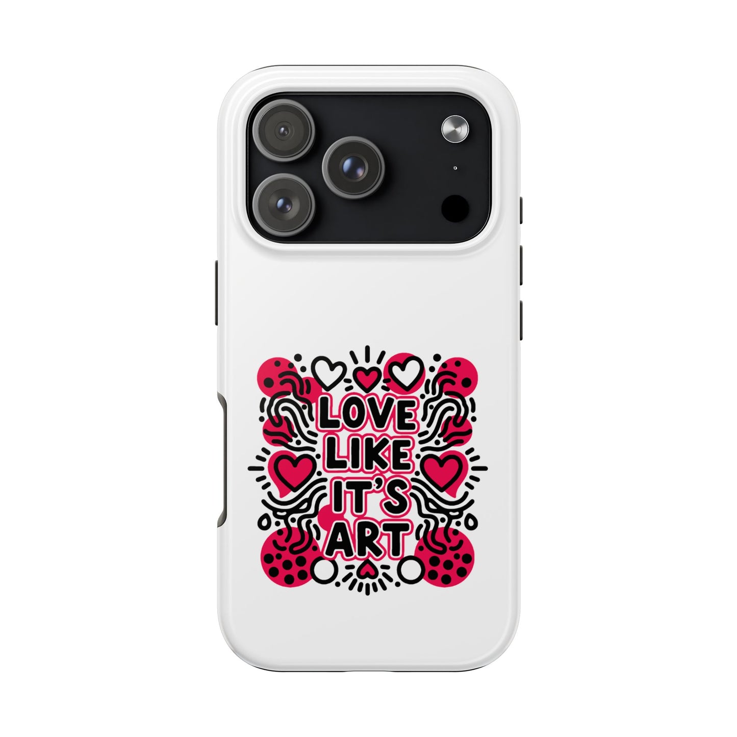 Love Like It's Art - Phone Case