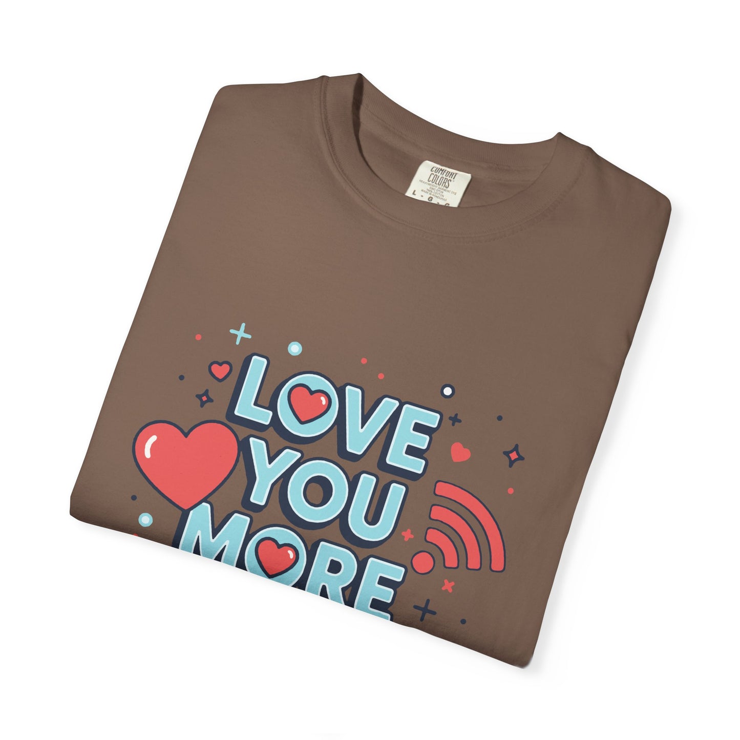 Love You More Than Wi‑Fi - T-Shirt
