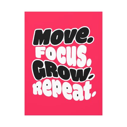 Move. Focus. Grow. Repeat. - Stretched Canvas