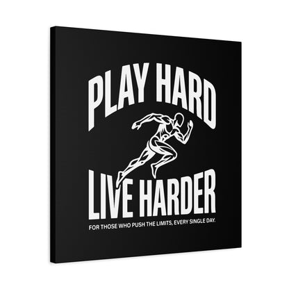 Play Hard / Live Harder - Canvas