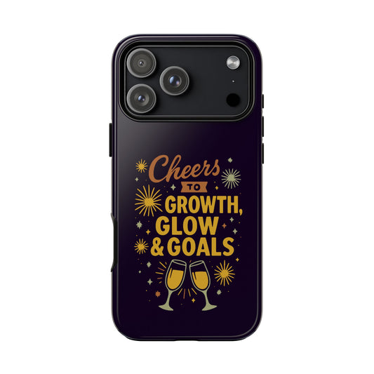 Cheers to Growth, Glow & Goals - Phone Case
