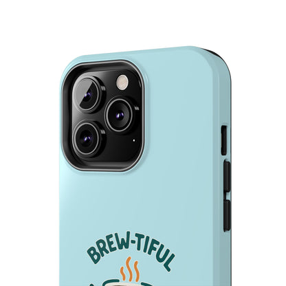 Brew-tiful Mornings Start Here - Phone Case