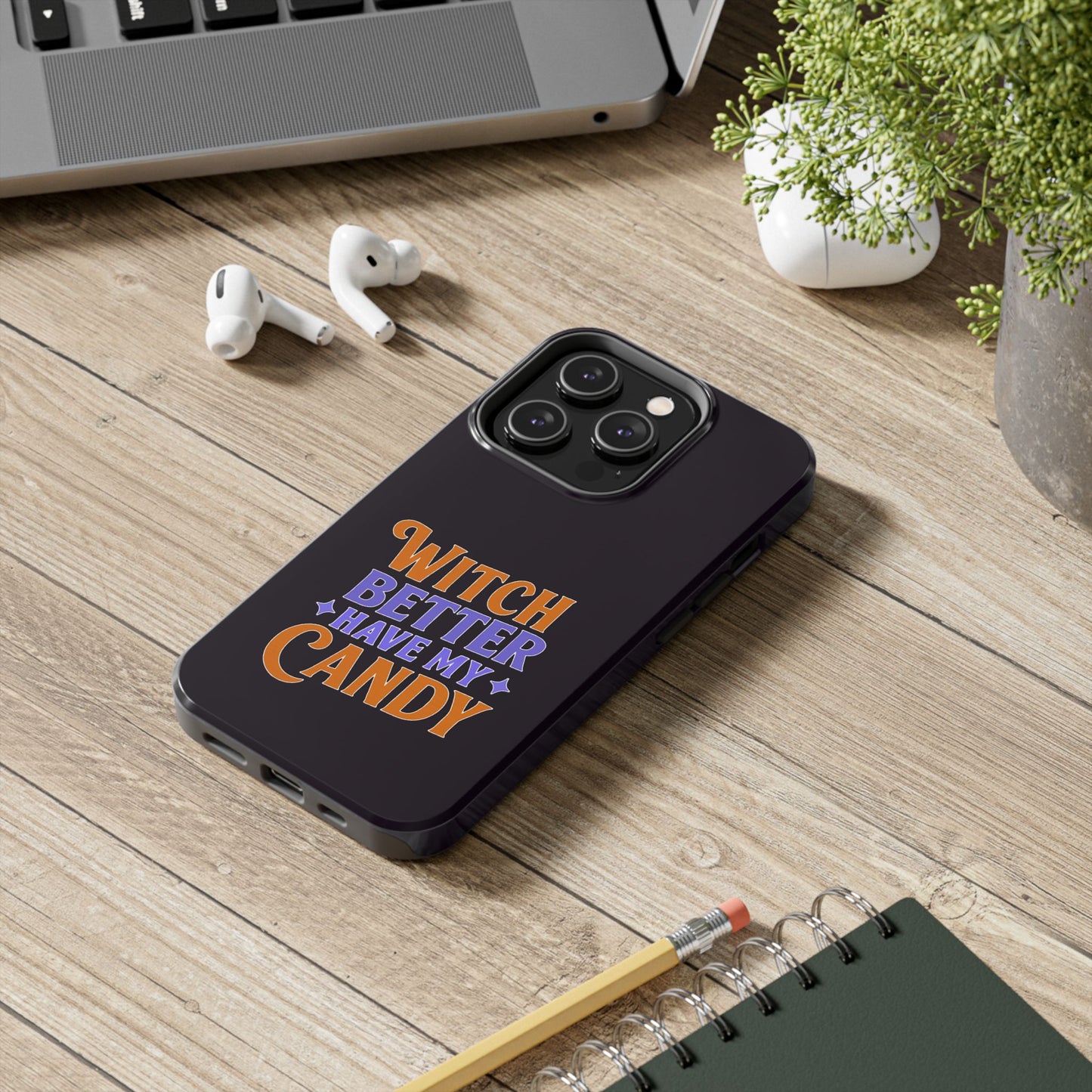 Witch Better Have My Candy - Phone Case