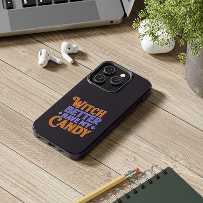 Witch Better Have My Candy - Phone Case