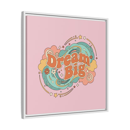Dream Big - Framed Canvas
