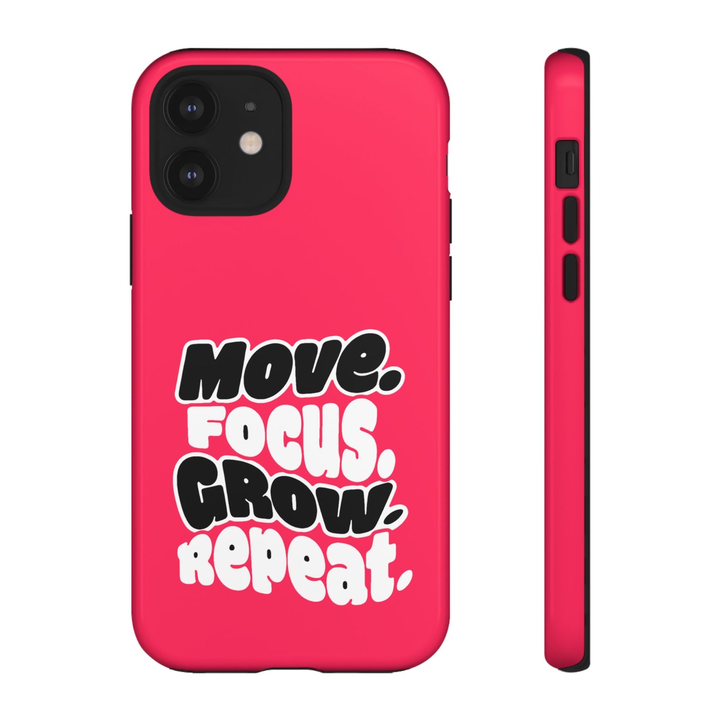 Move. Focus. Grow. Repeat. - Tough Phone Case