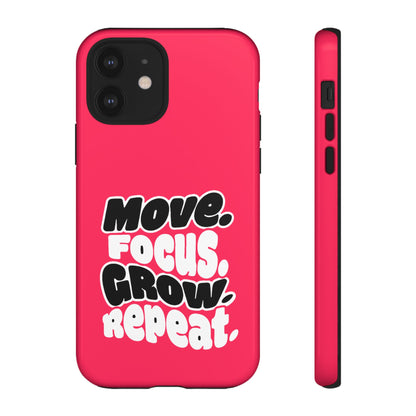 Move. Focus. Grow. Repeat. - Tough Phone Case