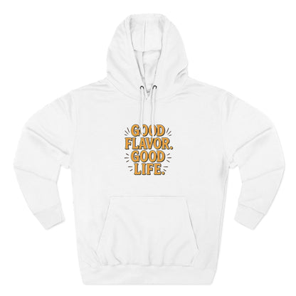 Good Flavor. Good Life. - Hoodie