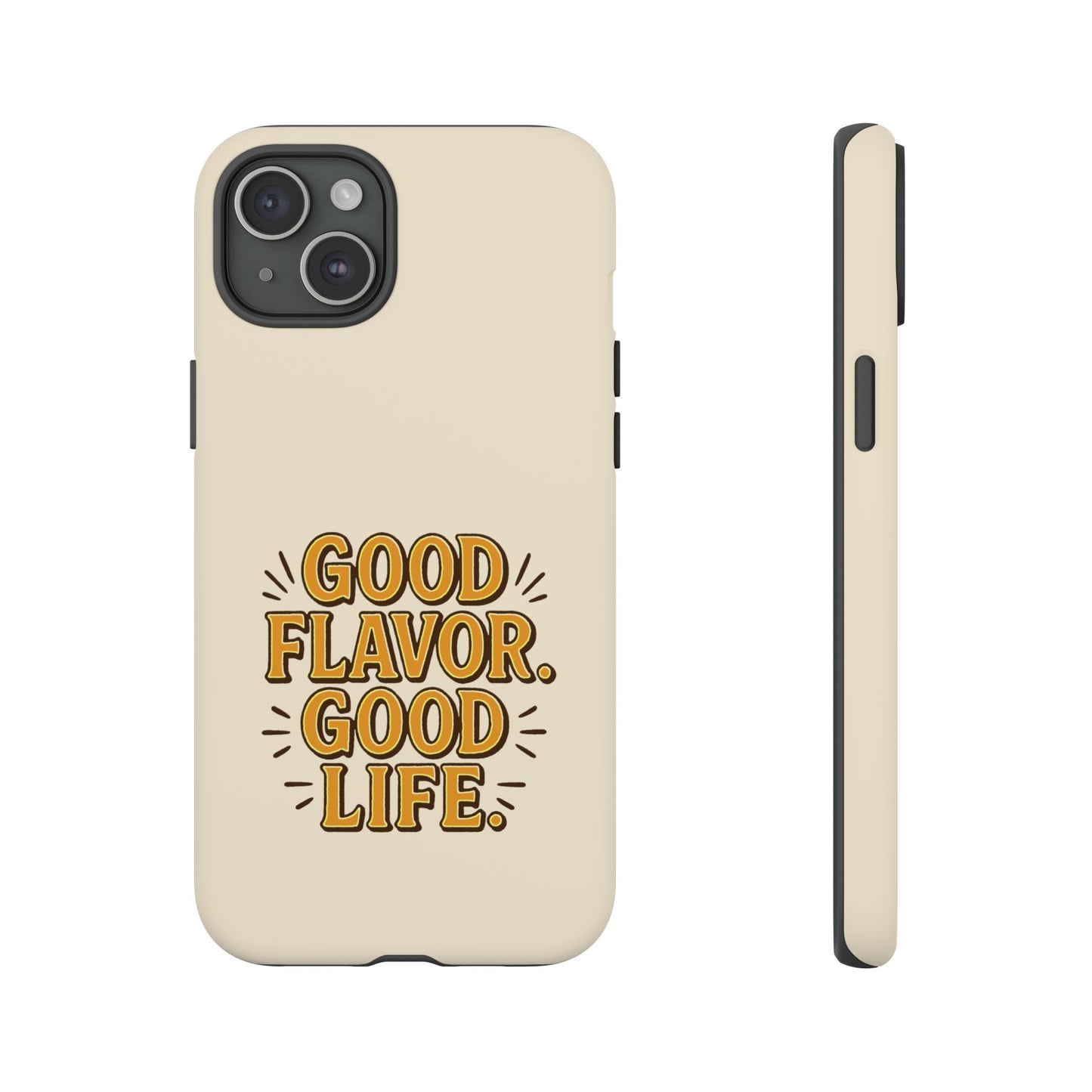Good Flavor. Good Life. - Tough Phone Case