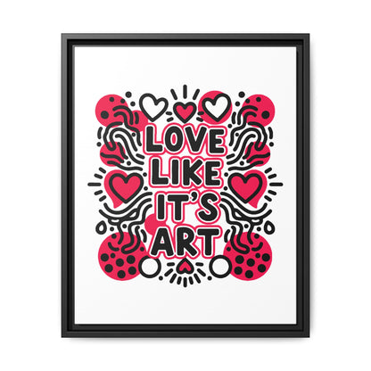 Love Like It's Art - Framed Canvas