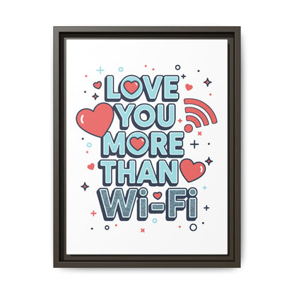 Love You More Than Wi‑Fi - Framed Canvas