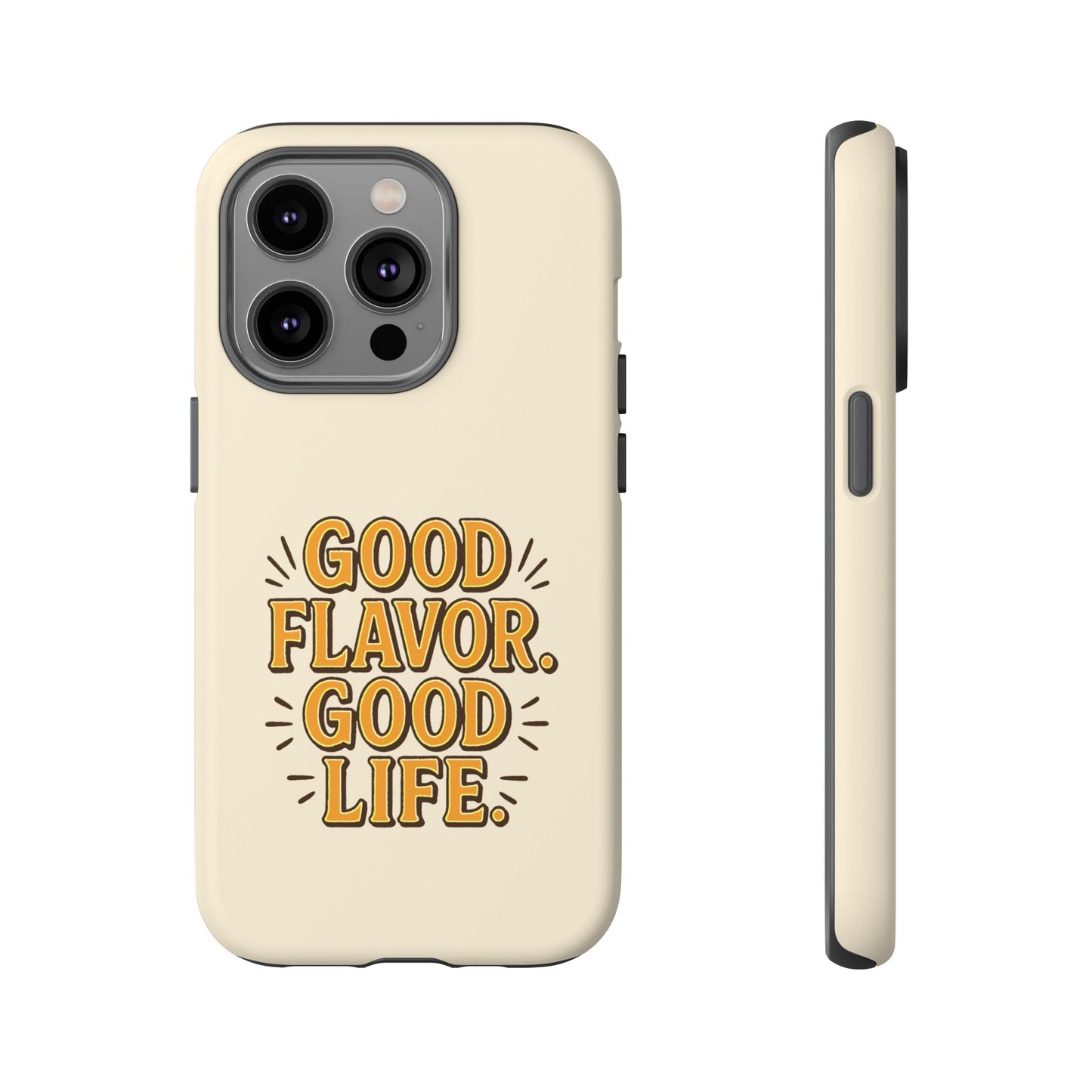Good Flavor. Good Life. - Tough Phone Case