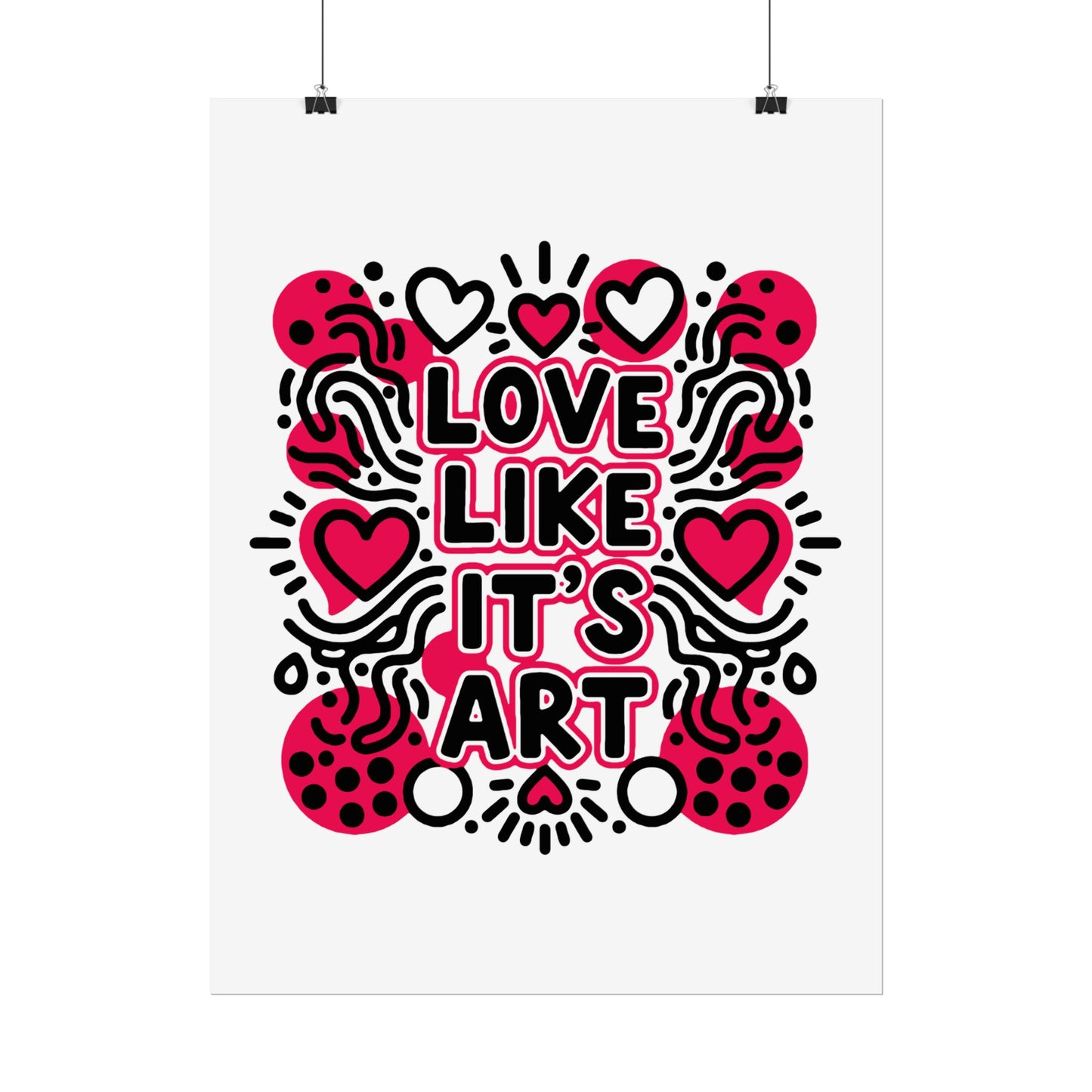 Love Like It's Art - Rolled Poster