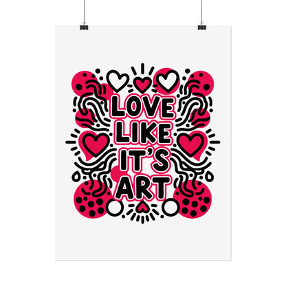 Love Like It's Art - Rolled Poster