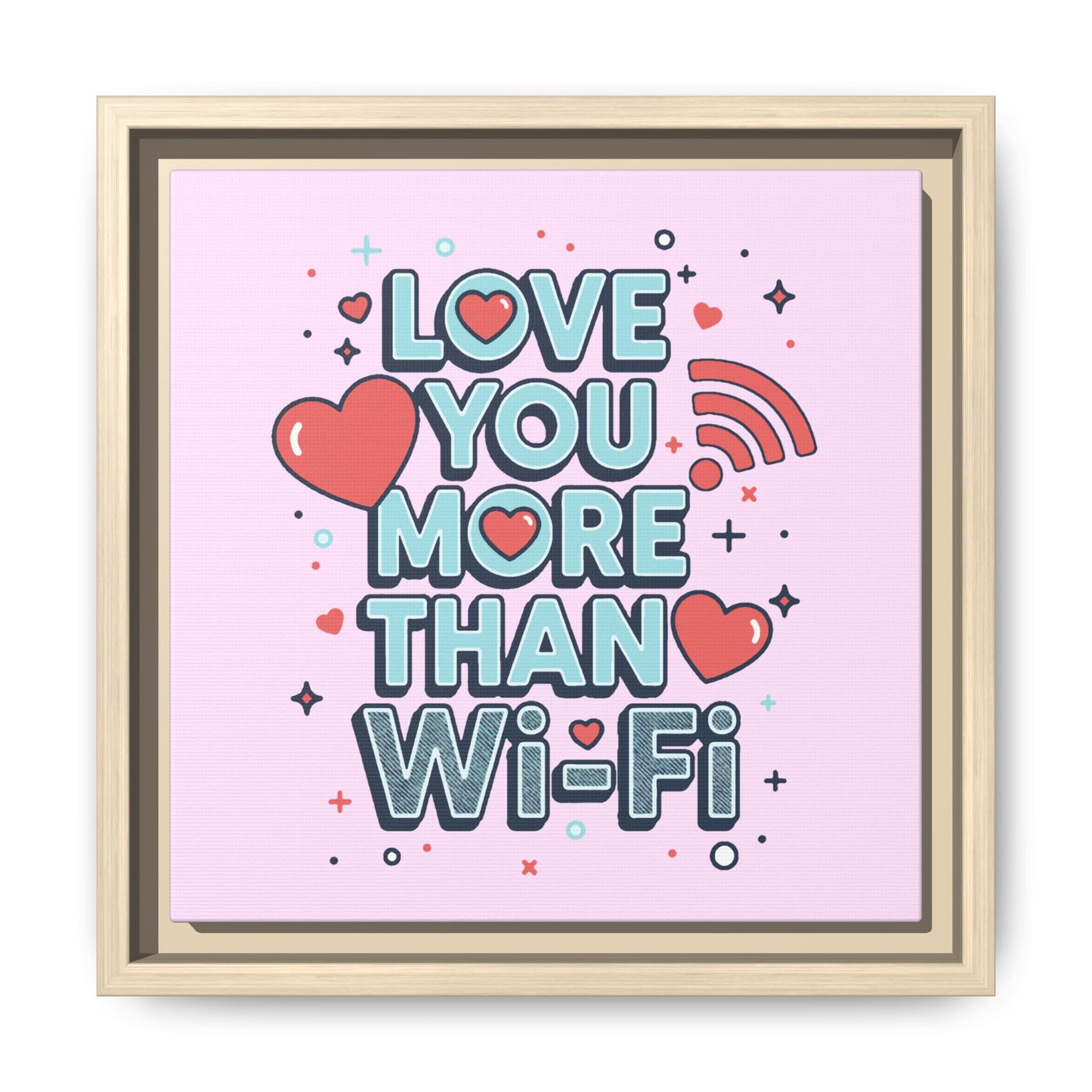 Love You More Than Wi‑Fi - Framed Canvas