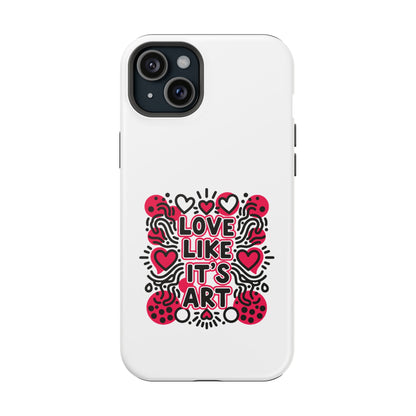 Love Like It's Art - Magnetic Phone Case
