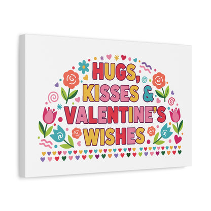 Hugs, Kisses & Valentine's Wishes - Canvas