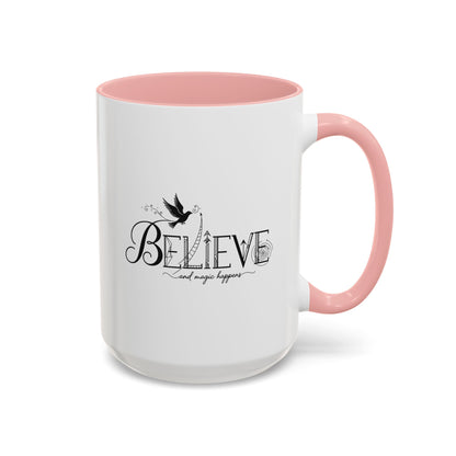Believe and Magic Happens - Color Accent Mug