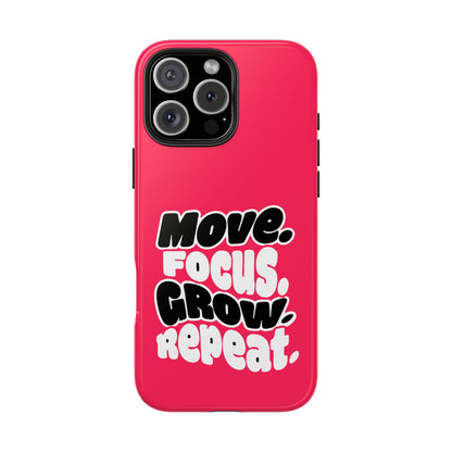 Move. Focus. Grow. Repeat. - Phone Case