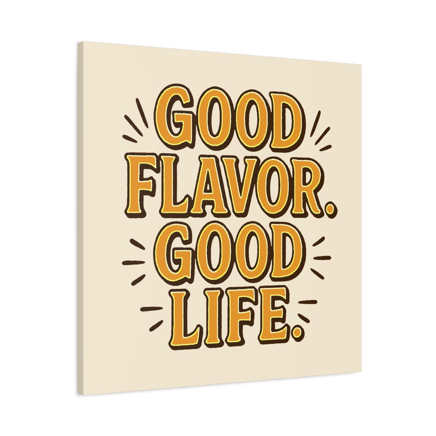 Good Flavor. Good Life. - Canvas