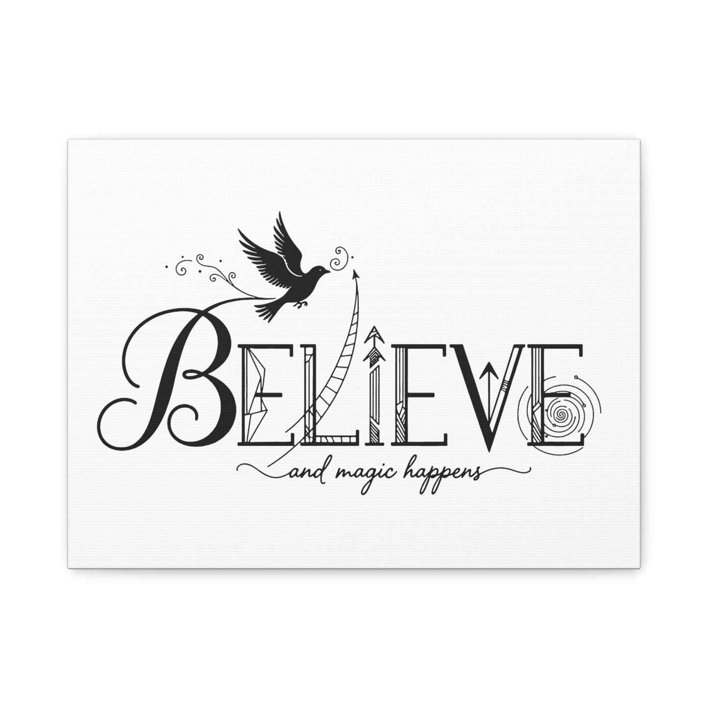 Believe and Magic Happens - Stretched Canvas