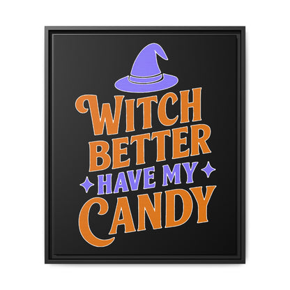 Halloween Wall Art Print, Witch Better Have My Candy, Spooky Home Decor, Witch Decor, Framed Canvas