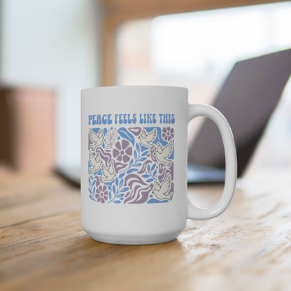 Peace Feels Like This - Mug