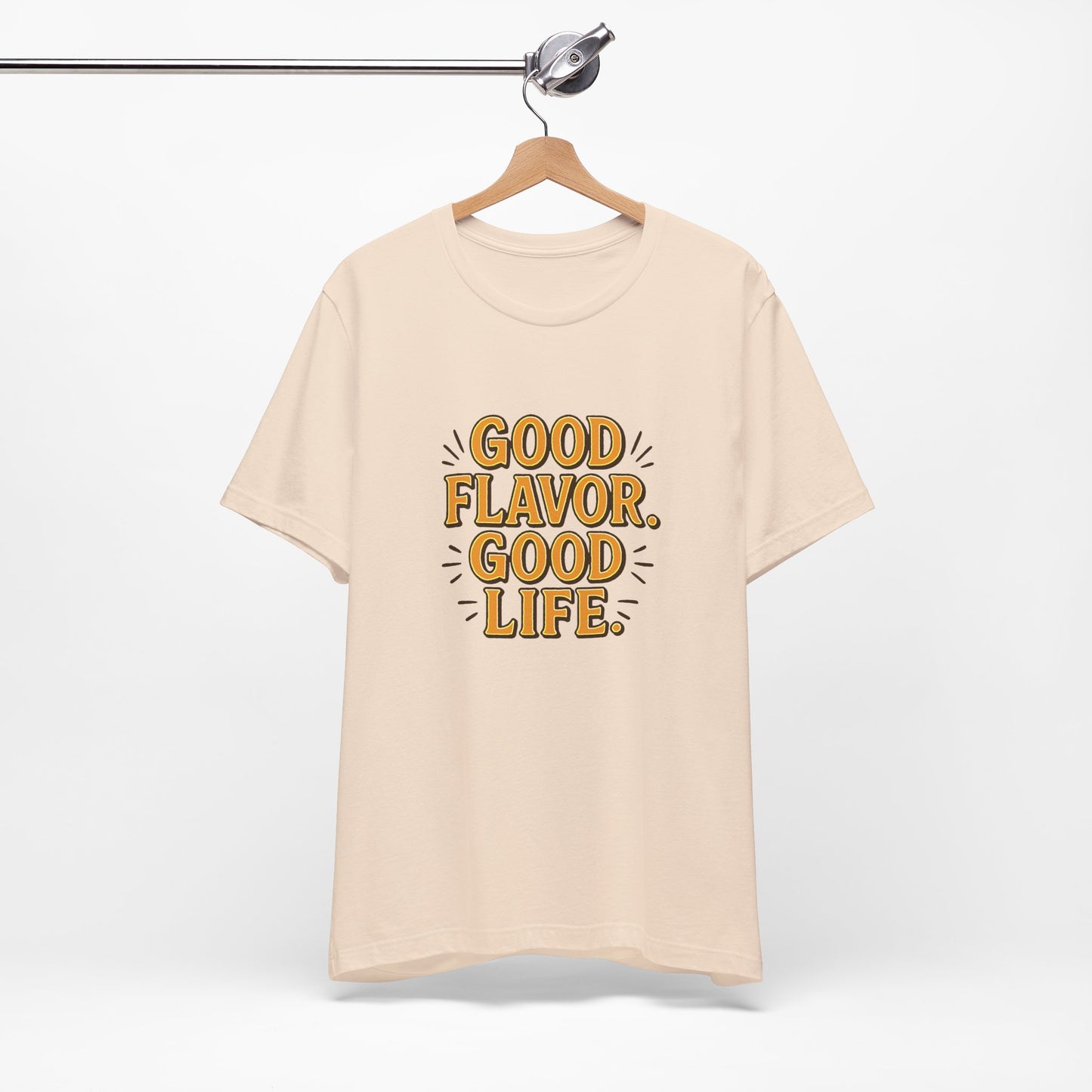 Good Flavor. Good Life. - T-Shirt