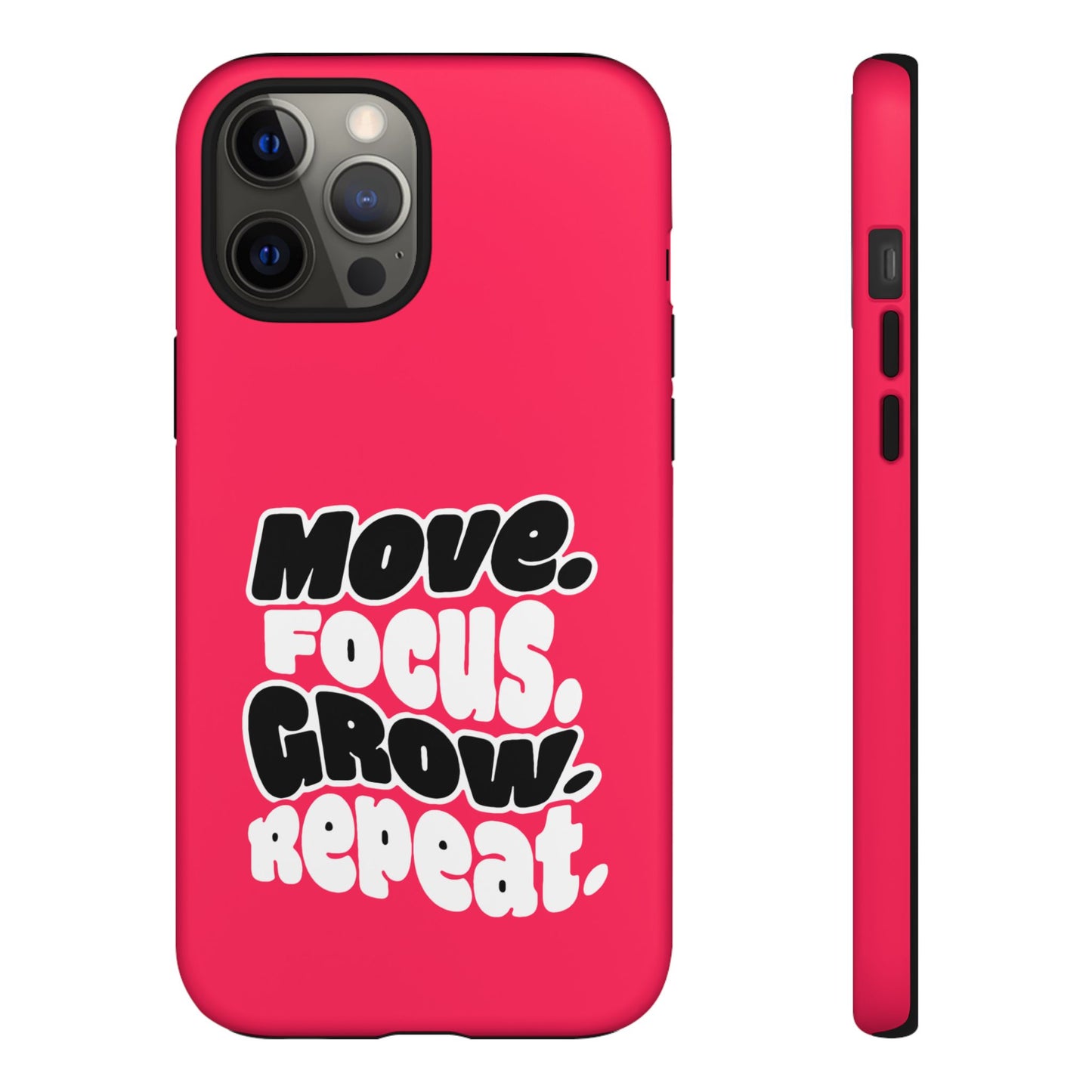 Move. Focus. Grow. Repeat. - Tough Phone Case