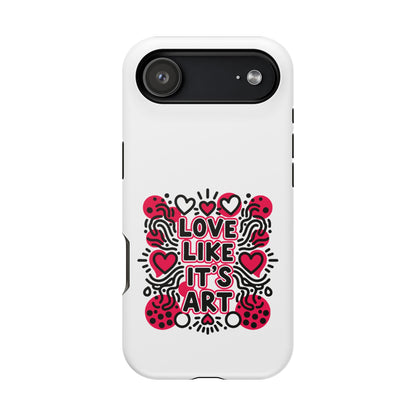 Love Like It's Art - Magnetic Phone Case