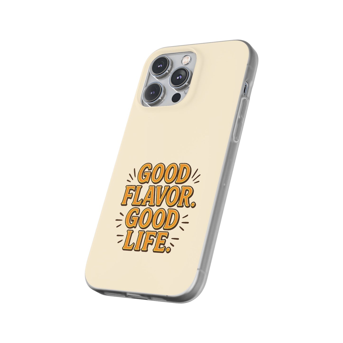 Good Flavor. Good Life. - Flexi Phone Case