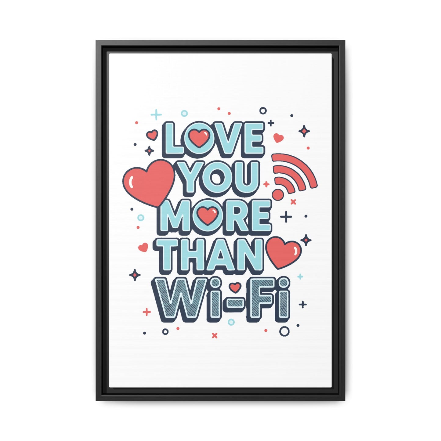 Love You More Than Wi‑Fi - Framed Canvas