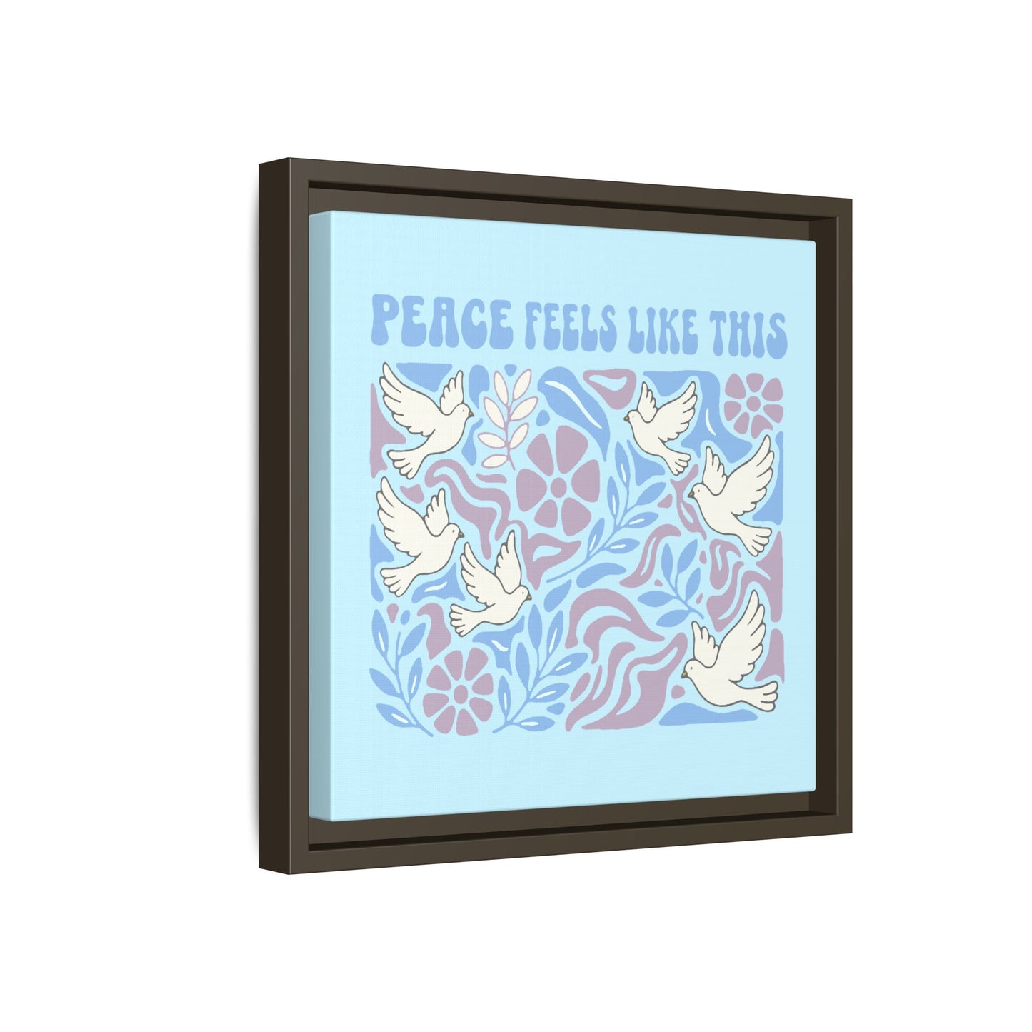 Peace Feels Like This - Framed Canvas
