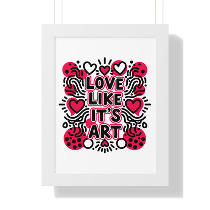 Love Like It's Art - Framed Poster