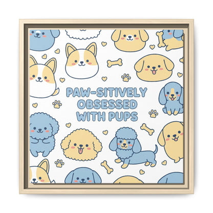 Paw-sitively Obsessed with Pups - Framed Canvas