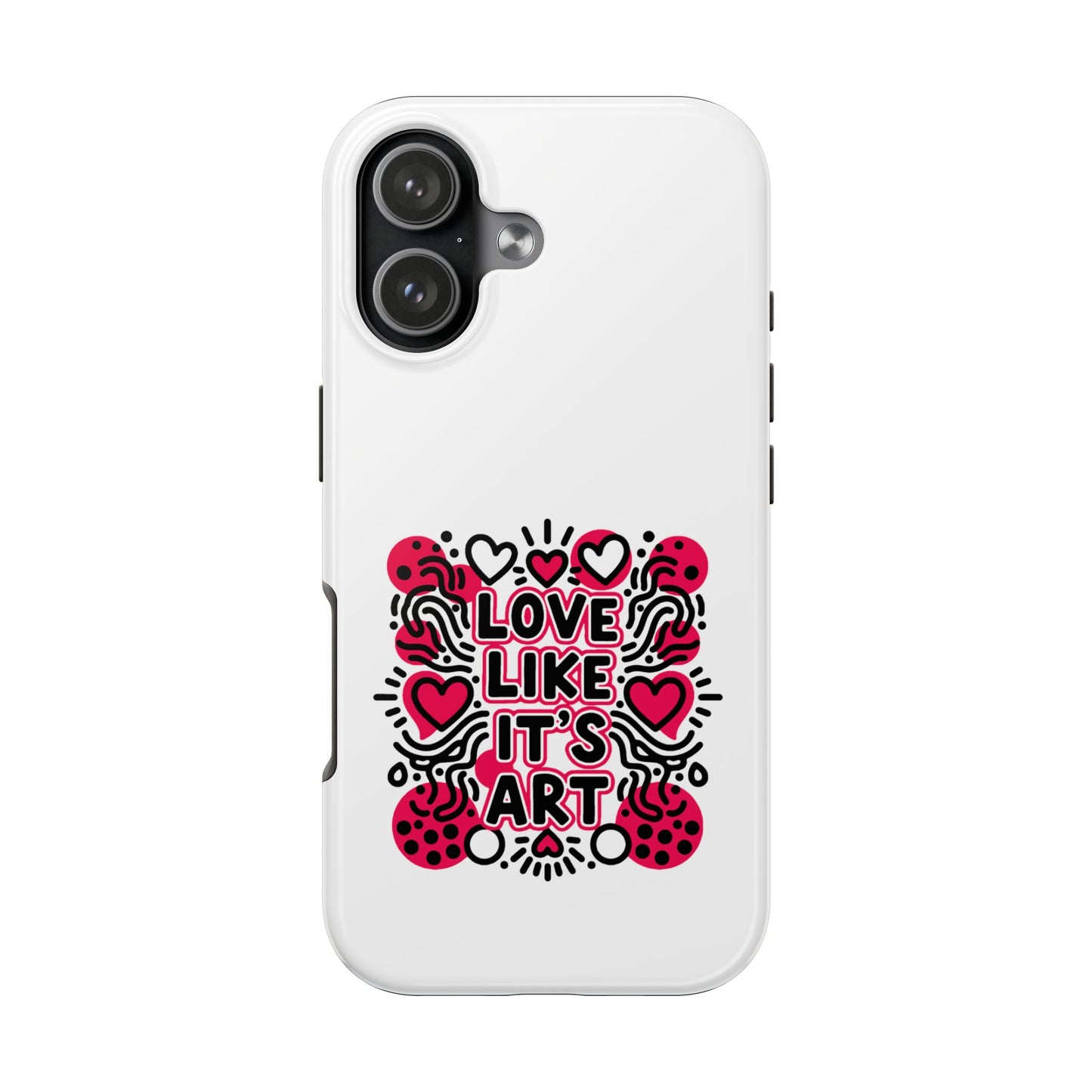 Love Like It's Art - Phone Case