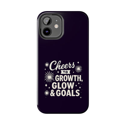 Cheers to Growth, Glow & Goals - Phone Case