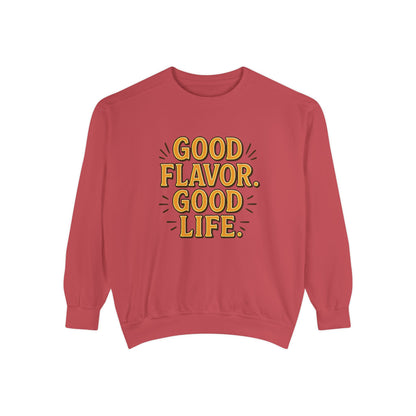 Good Flavor. Good Life. - Sweatshirt