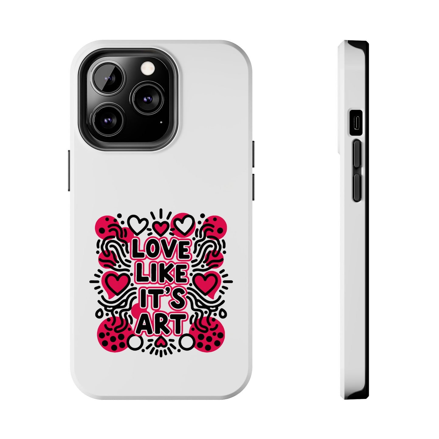 Love Like It's Art - Phone Case