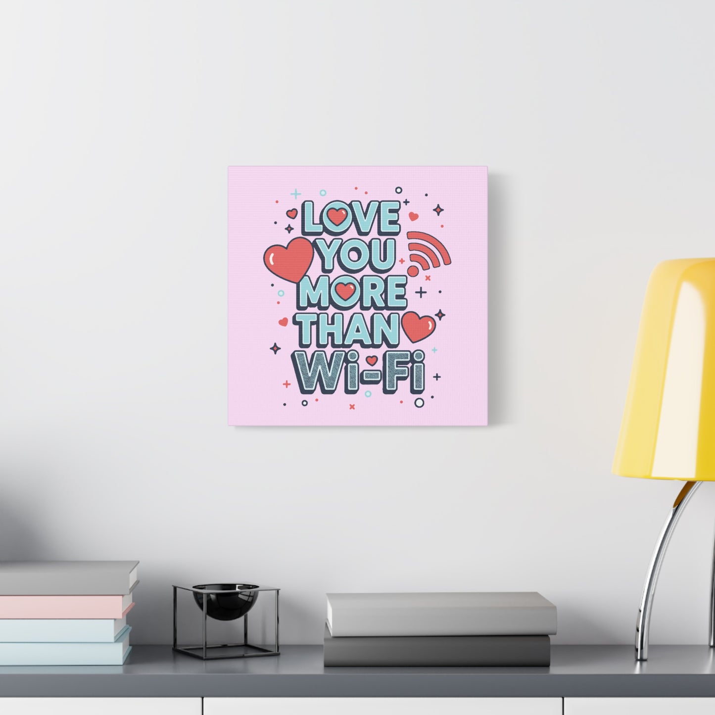 Love You More Than Wi‑Fi - Canvas