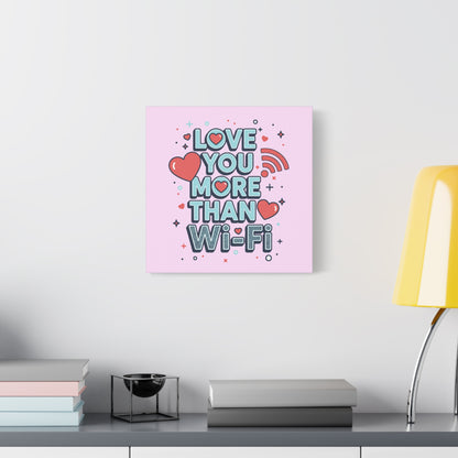 Love You More Than Wi‑Fi - Canvas