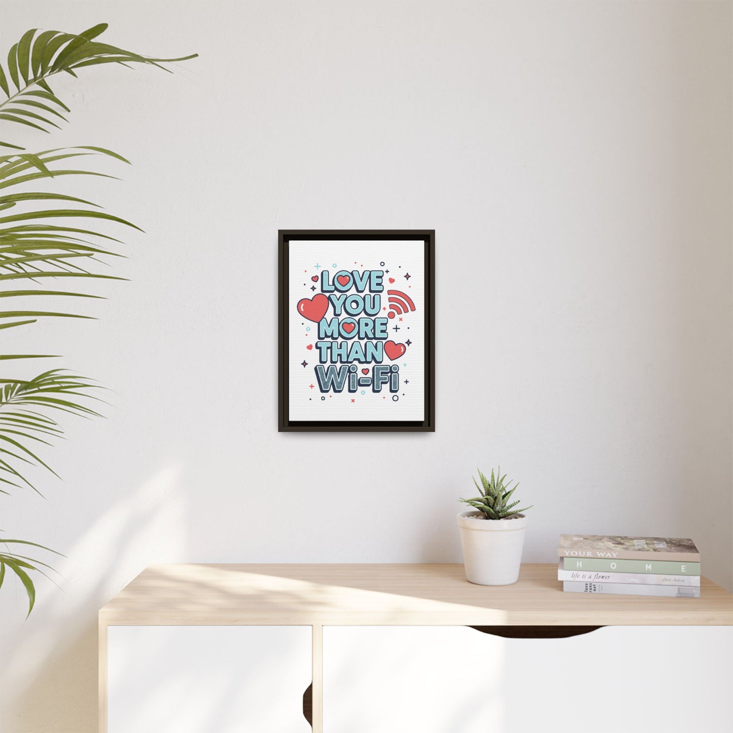Love You More Than Wi‑Fi - Framed Canvas