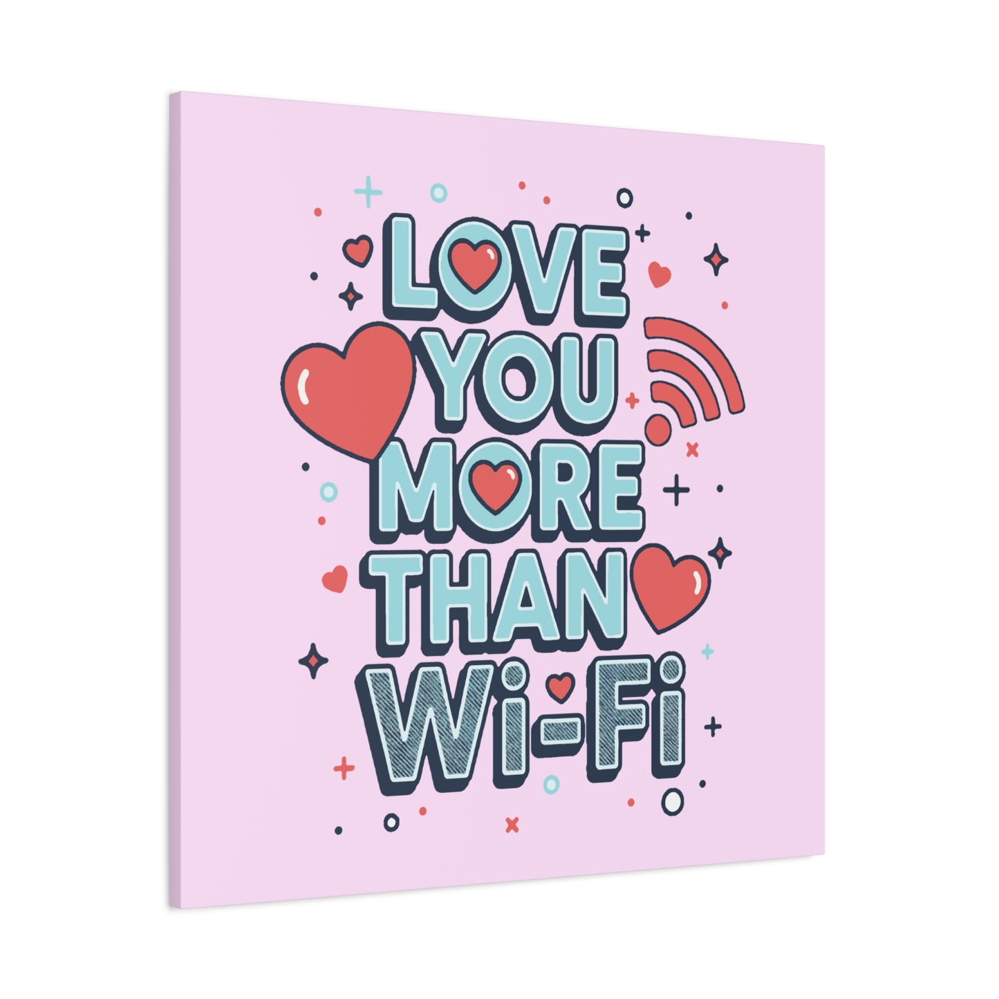 Love You More Than Wi‑Fi - Canvas