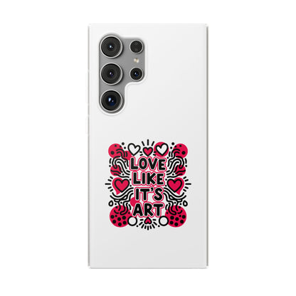 Love Like It's Art - Flexi Phone Case